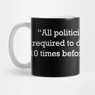 Ayahuasca & Politicians Quote - Graham Hancock Mug